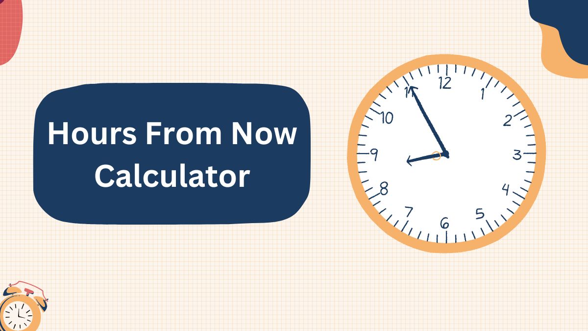 Hours From Now Calculator