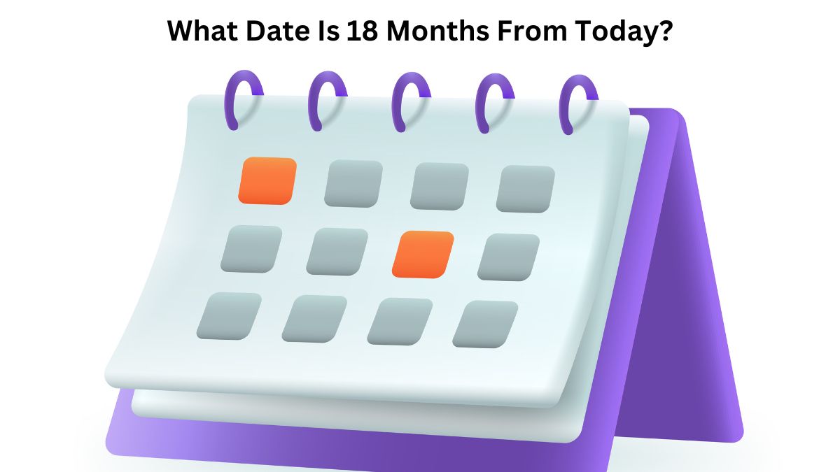 What Date Is 18 Months From Today