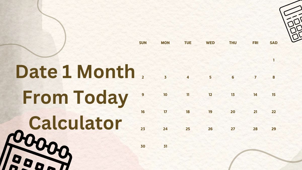 Date 1 Month From Today Calculator