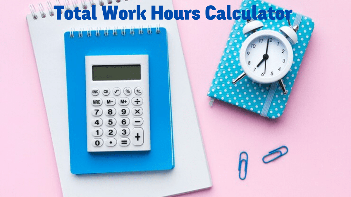 Total Work Hours Calculator